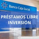 CRÉDITO LIBRE INVERSIÓN BANCO CAJA SOCIAL