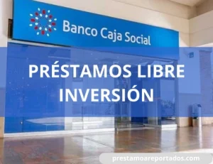 CRÉDITO LIBRE INVERSIÓN BANCO CAJA SOCIAL